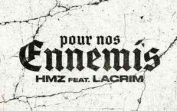 Hmz Ft. Lacrim – Pour nos ennemis